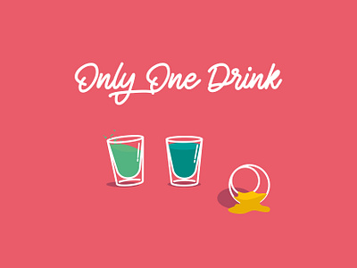 Only One Drink art colors design drawing drink flat fun glasses illustration illustration art one only shot vector