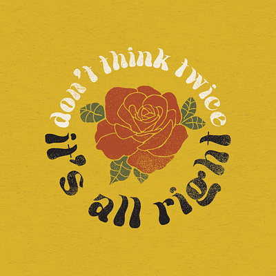 Don't Think Twice, It's Alright bob dylan country music design illustration illustration art lettering music art nashville rose waylon jennings