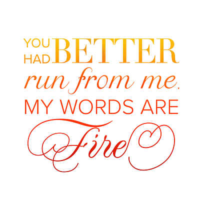 My Words Are Fire empowerment fire gradient lettering quote quote lettering rumi typography