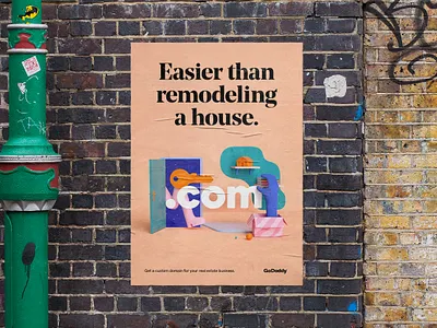 Easier than remodeling a house. 3d ad brand cgi godaddy graphic design ooh poster