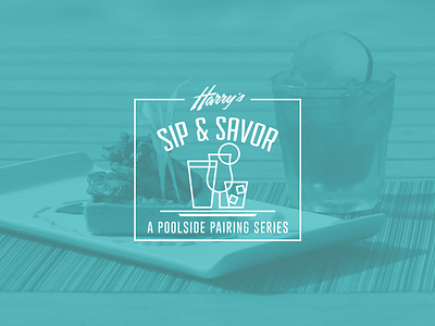 Harry’s Sip & Savor Poolside Pairing Series branding logo design