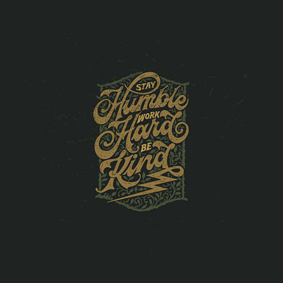 Stay Humble Work Hard Be Kind branding company brand logo company branding company logo design illustration lettering typeface vintage badge vintage font