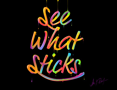 See What Sticks design drips illustration lettering letters paint typography vector