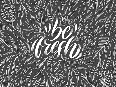 Be Fresh art burst flowers handlettering illustration ipadlettering lineart typography