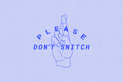 Don't Snitch blueprint fingers crossed hands illustration