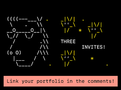 Dribbble Invites! ascii comment giveaway invites invites giveaway portfolio