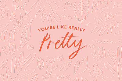 You're like really pretty hand lettering leaf leaves lettering pink plants pretty type typography