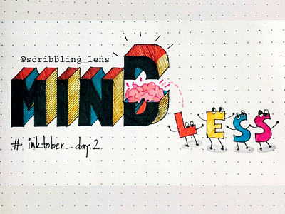 Inktober Day 2 Mindless concept illustration inktober inktober2019 mindless pen typography