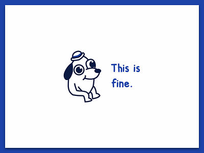 This is fine dog fine flat meme minimal monochrome