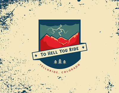 To Hell You Ride adobe adventure badge badge design badge logo badgedesign illustration illustration art illustration logo illustrator lighting logo logo design logo designer logodesign mountain mountain logo retro vintage vintage logo