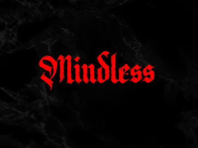 Mindless calligraphy custom gothic hand writing hand written mindless