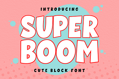 Super Boom - Bold Display Font back to school font beach font birthday font block font bold font cartoon font children font comic font cute font display font esport font fun font game font kids font party font playful font school font sport font super hero font super mario font