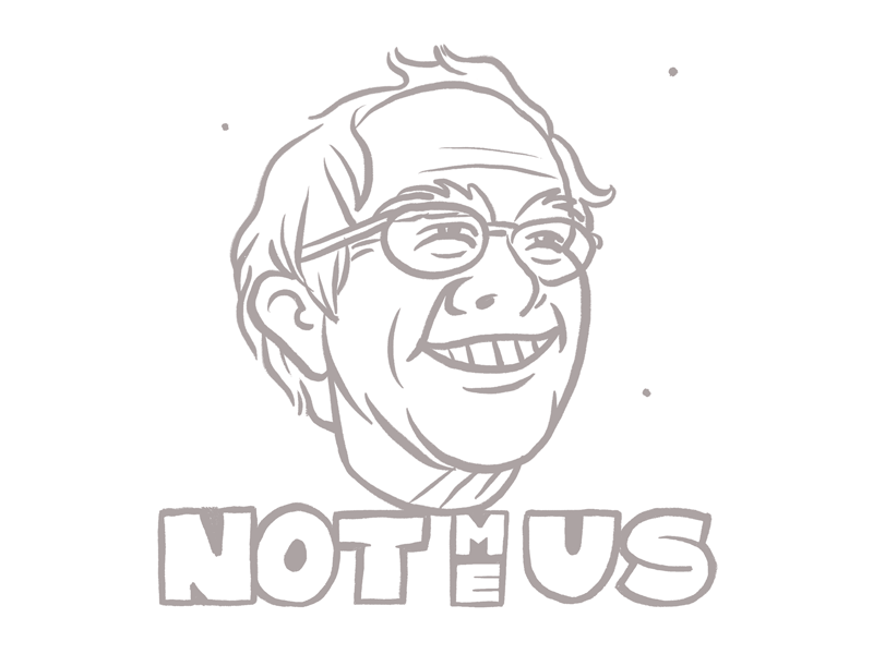 Not Me. Us. animation bernie sanders branding cartoonist design graphicart graphicdesign hand drawn illustration vector