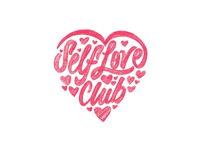 Self Love Club Sketch club custom design hand drawn handlettering hearts lettering mental health procreate raster script self love sketch type typography wip work in progress