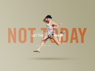 Let The Devil Know NOT TODAY adobe photoshop church church design church marketing concept design helvetica sans serif social media graphic sunday