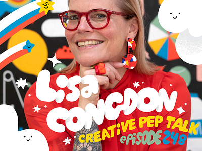 LISA RETURNS TO CREATIVE PEP TALK! andy j miller art creative career creative pep talk creativity design illustration lettering lisa congdon podcast