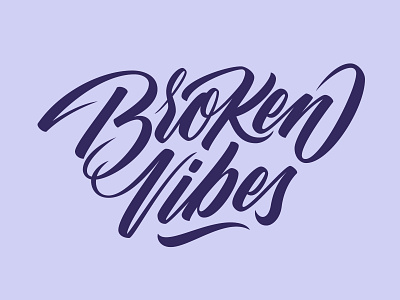 Broken Vibes broken vibes brsuh pen calligraphy customtype handlettering lettering script type typography vector