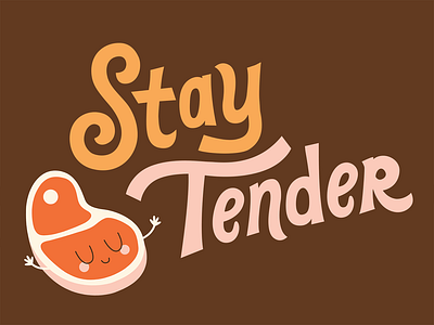 Stay Tender childrens illustration cute food illustration hand lettering illustration lettering steak