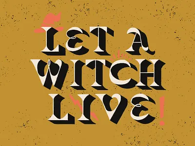 Let A Witch Live inktober inktober2019 let a witch live typography witch