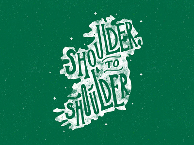 Shoulder to Shoulder - Ireland Rugby handdrawn ireland northern ireland rugby typography world cup