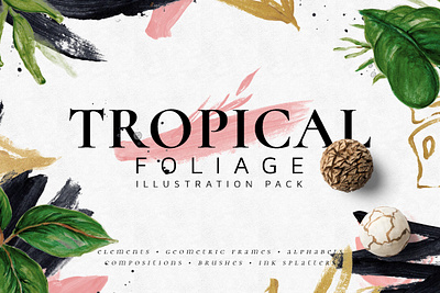 Tropical Foliage Watercolor Pack branding project brush clipart design floral flowers foliage graphic design graphic elements graphics ink splatter leaves poster prigs project texture tropical watercolor watercolor pack wedding