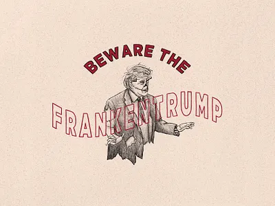 FRANKENTRUMP 2020 election beware design frankenstein halloween halloween design hand lettering illustration illustrator ipad pro lettering political politics president procreate spooky trump typography