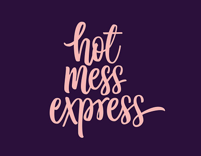 Hot Mess Express client work clientwork custom lettering female feminine design hand drawn handlettering lettering logo logodesigner logotype procreate tshirt tshirt designer tshirtdesign typography
