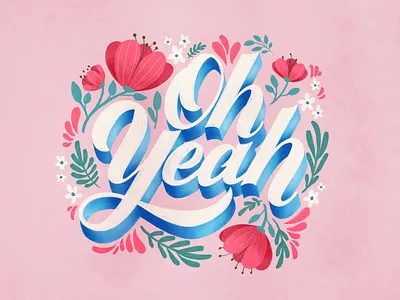 Oh Yeah by Cynlop Ink 3d lettering calligraphy colored pencil cynlopink florals pink procreate lettering procreateapp script texture