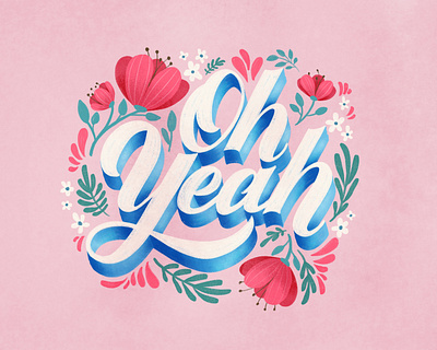 Oh Yeah by Cynlop Ink 3d lettering calligraphy colored pencil cynlopink florals pink procreate lettering procreateapp script texture