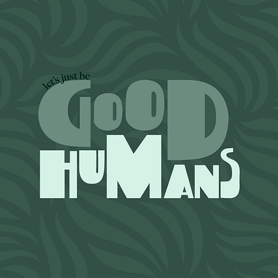 Good Humans branding design illustration illustrator lettering logo minimal type typography vector