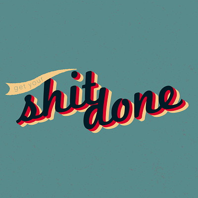 Get Your Shit Done branding design illustration illustrator lettering logo minimal type typography vector