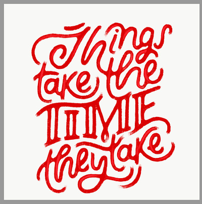 things take the time they take adobe sketch hand lettering lettering