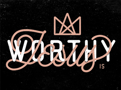 Jesus is Worthy design lettering print script shirt texture typography