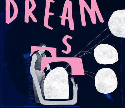 Dreams abstract abstract illustration arm collage drawing hand drawn hand lettering illustration long arm photo photoshop sketch