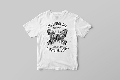 You cannot talk butterfly language with caterpillar people beautiful blackandwhite design dotwork graphic art illustration line minimal print tshirt design typography vector vector art vintage