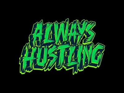 always hustling design graffiti lettering logo merch