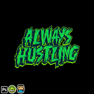 always hustling design graffiti lettering logo merch