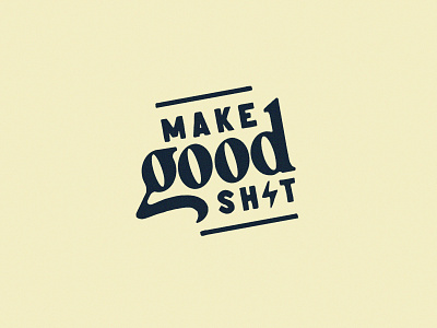 Make Good Sh*t badge custom type good shit inspirational lettering lockup procreate serif vintage