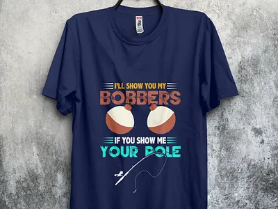 I will you show you my bpobbers design fish fishing fishingtshirt tshirt tshirt design tshirtdesign tshirts type typography