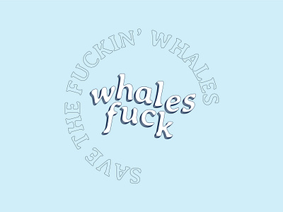 Whales F*ck design identity illustration illustrator lettering logo minimal type typography vector