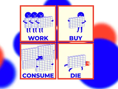 Work, buy, consume, die (: adobe adobe illustrator art branding design editorialdesign fun happy illustration illustration design illustrator