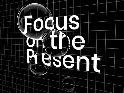 “Focus on the Present” / AR Kinetic Poster Project / 3d animation 3d art animation art c4d cinema4d design graphicdesign kinetictype kinetictypography motion design type typography