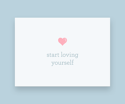 Start Loving Yourself design heart love lovely pastel