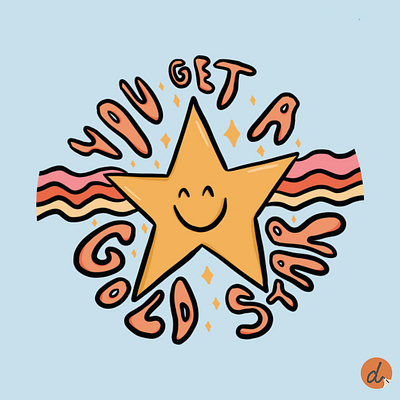 You Get a Gold Star badge cute design drawing hand lettered type happy illustration kawaii lettering positive quote retro smile smiley face star teacher teaching typography vintage