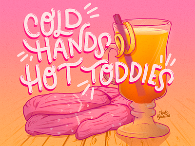 Cold Hands Hot Toddies alcohol cocktail drink illustration gloves hand drawn type illustration kawaii lettering mittens type typography whiskey whisky winter winter scene