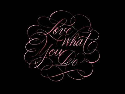 love what you do cynlop ink calligraphy design flourishing hand lettered hand lettering handlettering procreate app script