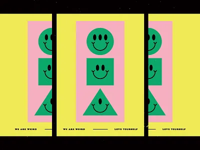 We Are Weird ________ Love Yourself green love pink shapes smiley weird yellow