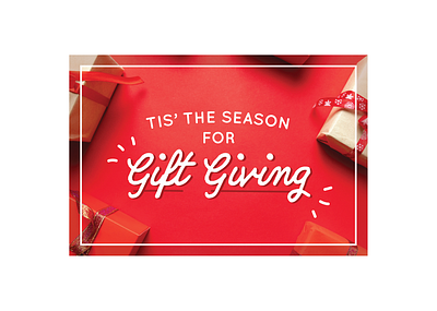 Tis' the Season for Gift Giving banner christmas email gift giving presents promotional retail typography