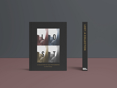 LOST: A COLLECTION Book Design art book book cover book covers book design branding collection design digital art graphic design logo lost minimalist old photo photography photos typography vector