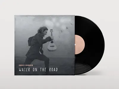 Vinyl concept. Eddie Vedder - Water On The Road eddie vedder graphicdesign vinyl vinyl cover vinyl record